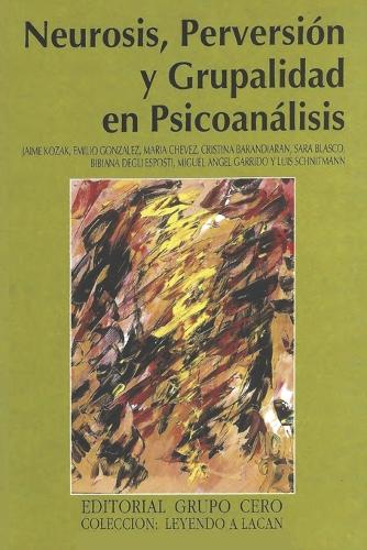 Neurosis, perversión y grupalidad en Psicoanálisis