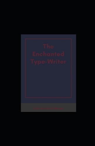 The Enchanted Type-Writer