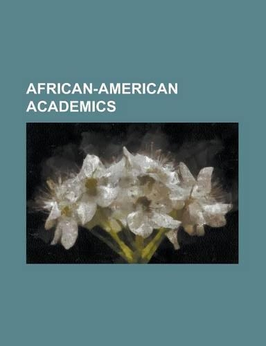 African-American Academics: Barack Obama, Condoleezza Rice, Booker T. Washington, Angela Davis, Percy Lavon Julian, Cornel West, James Baldwin, He