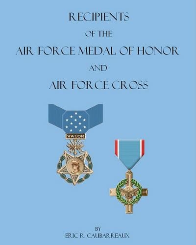 Recipients of the Air Force Medal of Honor and Air Force Cross