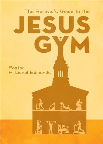 The Believer's Guide to the Jesus Gym