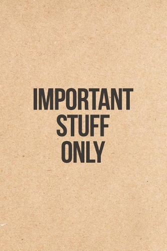 Important Stuff Only
