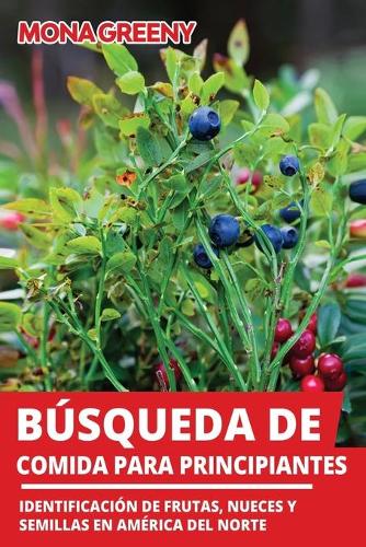 Búsqueda de comida para principiantes: Identificación de frutas, nueces y semillas en América del Norte