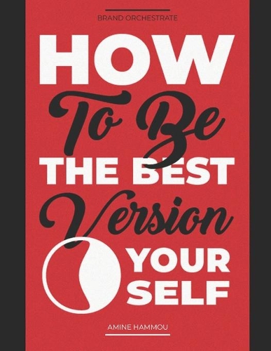 How to be the best version of yourself