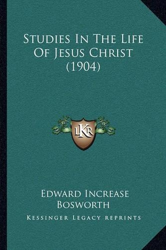 Studies In The Life Of Jesus Christ (1904)
