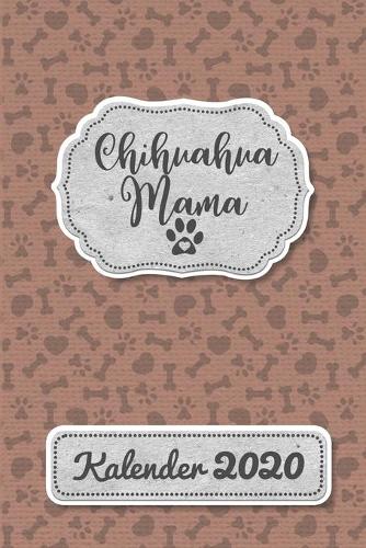 Chihuahua Kalender 2020: Geschenk Wochenplaner, Terminkalender 2020 für Hundebesitzer, Frauchen Herrchen eines Hundes. Lustiger Spruch Geschenkidee zu Weihnachten unter 10 E