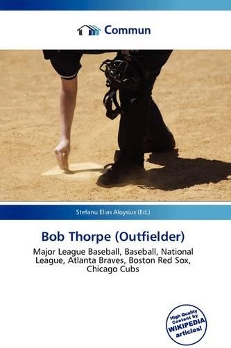Bob Thorpe (Outfielder)
