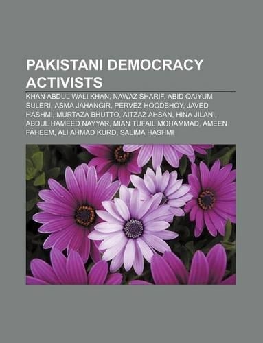 Pakistani Democracy Activists: Khan Abdul Wali Khan, Nawaz Sharif, Abid Qaiyum Suleri, Asma Jahangir, Pervez Hoodbhoy, Javed Hashmi