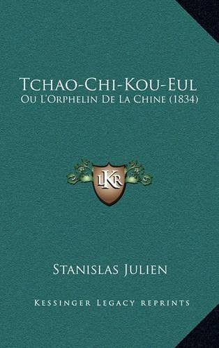 Tchao-Chi-Kou-Eul: Ou L'Orphelin De La Chine (1834)