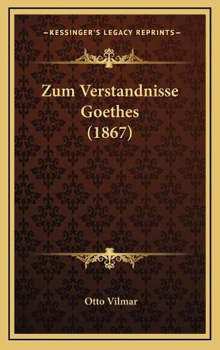 Zum Verstandnisse Goethes (1867)