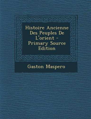Histoire Ancienne Des Peuples de L'Orient