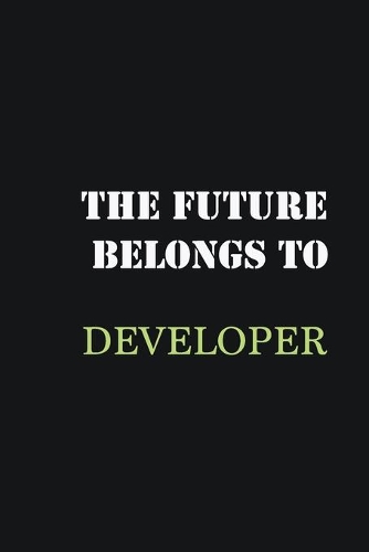 The Future belongs to Developer: Writing careers journals and notebook. A way towards enhancement