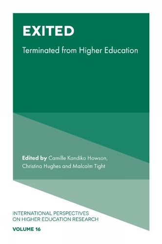 Exited: Terminated from Higher Education(16 International Perspectives on Higher Education Research)