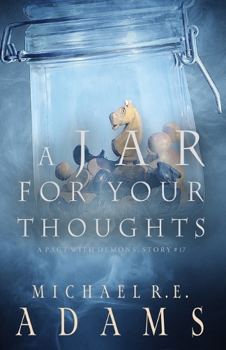 A Jar for Your Thoughts (A Pact with Demons, Story #17)