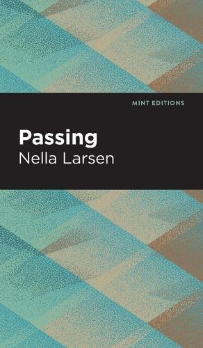 Passing: (Mint Editions (Black Narratives))