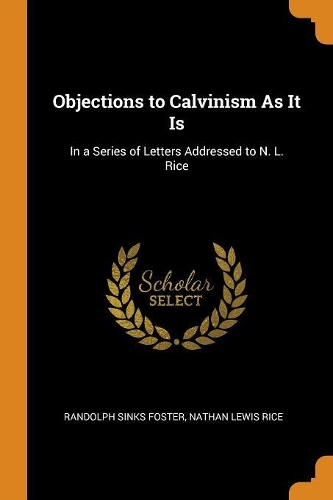 Objections to Calvinism as It Is