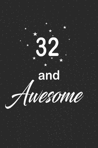 32 and awesome