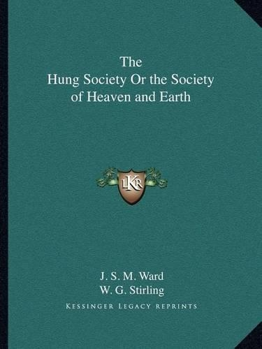 The Hung Society Or the Society of Heaven and Earth