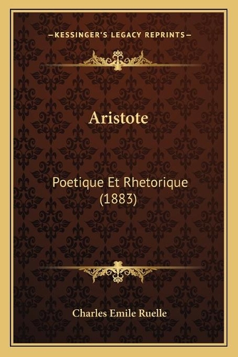 Aristote: Poetique Et Rhetorique (1883)