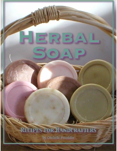 Herbal Soap : Recipes For Handcrafters