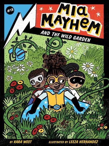 Mia Mayhem and the Wild Garden: Volume 13(Mia Mayhem)