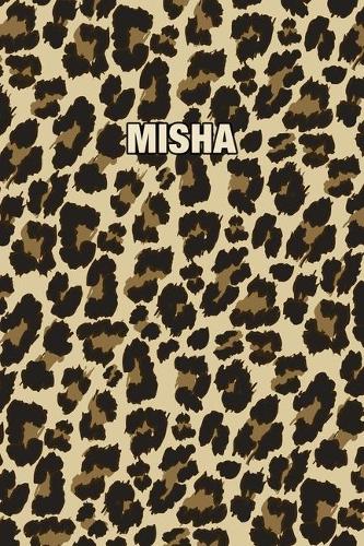 Misha: Personalized Notebook - Leopard Print (Animal Pattern). Blank College Ruled (Lined) Journal for Notes, Journaling, Diary Writing. Wildlife Theme Des