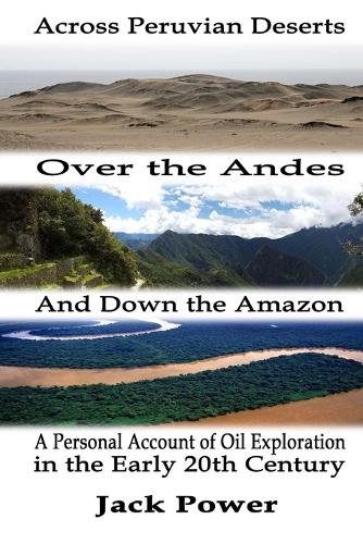 Across Peruvian Deserts, Over the Andes, and Down the Amazon