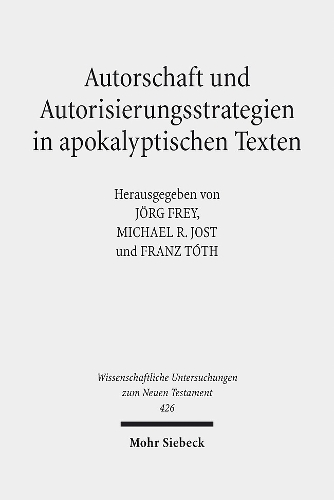 Autorschaft und Autorisierungsstrategien in apokalyptischen Texten