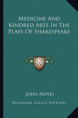 Medicine And Kindred Arts In The Plays Of Shakespeare