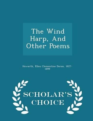 The Wind Harp, and Other Poems - Scholar's Choice Edition