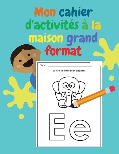 Mon cahier d'activités à la maison Grand format