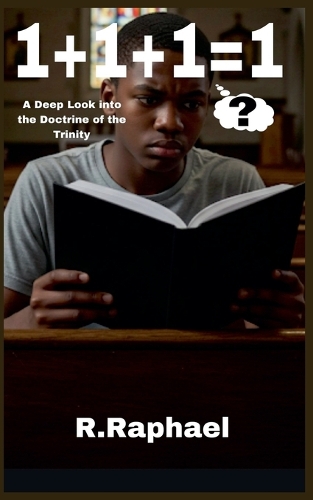 1+1+1=1: A Deep Look into the Doctrine of the Trinity