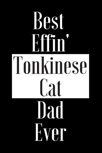 Best Effin Tonkinese Cat Dad Ever