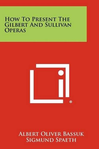 How To Present The Gilbert And Sullivan Operas