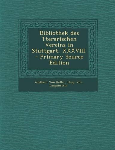 Bibliothek Des Tterarischen Vereins in Stuttgart, XXXVIII.