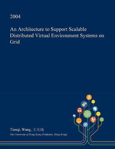 An Architecture to Support Scalable Distributed Virtual Environment Systems on Grid