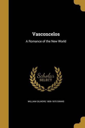 Vasconcelos: A Romance of the New World