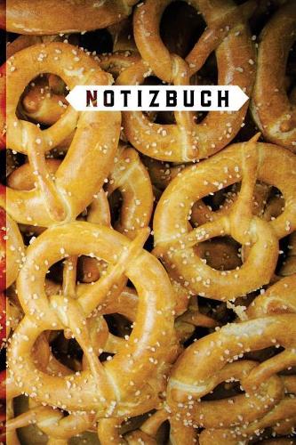 Notizbuch: Bayerische Brezeln - 108 College Lined Seiten: 15x23 cm Blanko Tagebuch/Liniert Seiten Buch mit weichen Matt Einband - Notizbuch, Tagebuch, Komposit