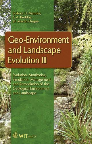 Geo-environment and Landscape Evolution: v. 3 Evolution, Monitoring, Simulation, Management and Remediation of the Geological Environment and Landscape(No. 100 WIT Transactions on the Built Environment)