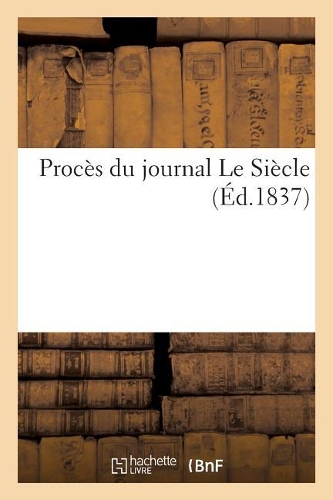 Procès Du Journal Le Siècle, 10 Février