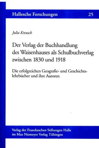 Der Verlag Der Buchhandlung Des Waisenhauses ALS Schulbuchverlag Zwischen 1830 Und 1918