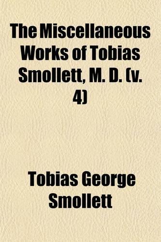 The Miscellaneous Works of Tobias Smollett, M. D. (Volume 4); The Adventures of Ferdinand, Count Fathom
