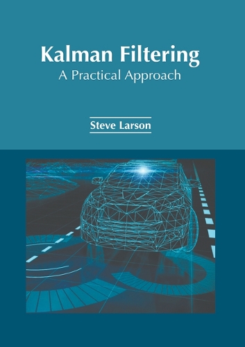 Kalman Filtering: A Practical Approach