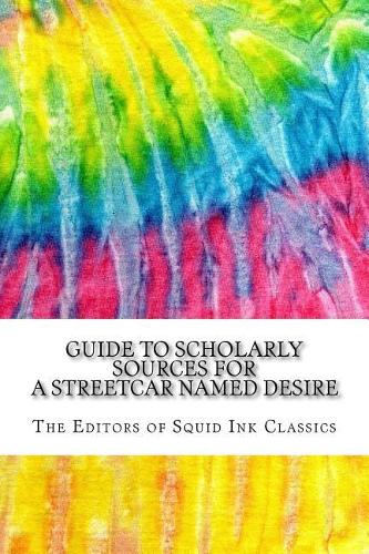 Guide to Scholarly Sources for A Streetcar Named Desire