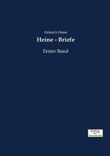Heine - Briefe: Erster Band