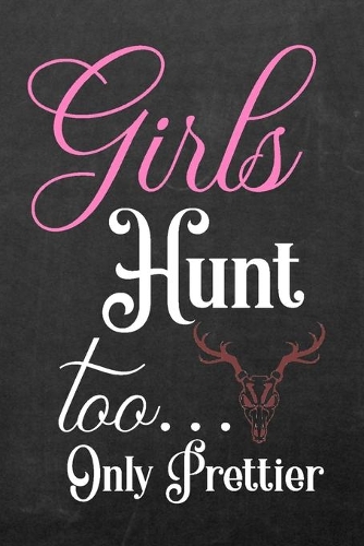 Girls Hunt Too Only Prettier