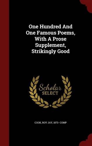 One Hundred And One Famous Poems, With A Prose Supplement, Strikingly Good