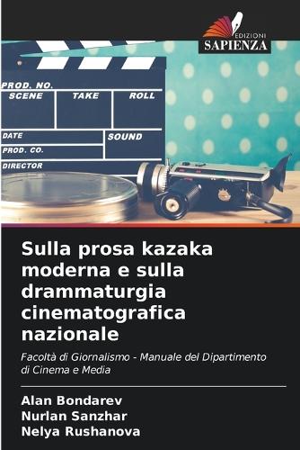 Sulla prosa kazaka moderna e sulla drammaturgia cinematografica nazionale