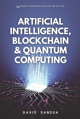 Artificial Intelligence, Blockchain & Quantum Computing