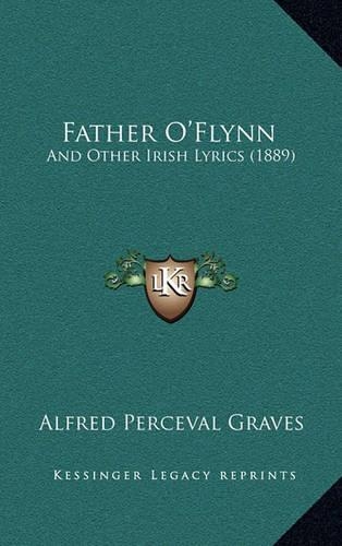 Father O'Flynn: And Other Irish Lyrics (1889)